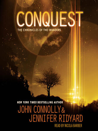 John Connolly: Conquest : The Chronicles of the Invaders: Book 1