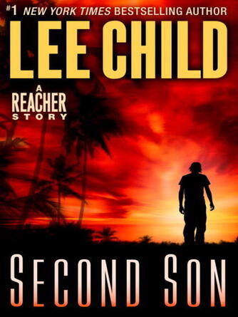 Lee Child: Second Son : A Jack Reacher Story