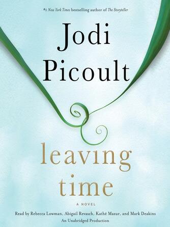 Jodi Picoult: Leaving Time : A Novel