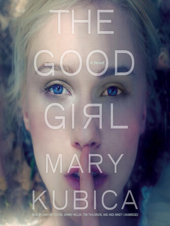 Mary Kubica: The Good Girl