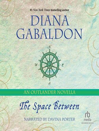 Diana Gabaldon: The Space Between : An Outlander Novella
