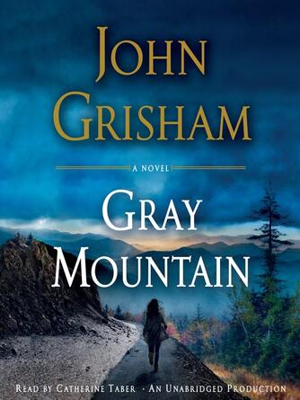 John Grisham: Gray Mountain : A Novel