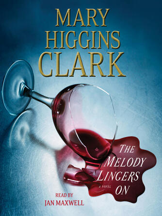 Mary Higgins Clark: The Melody Lingers On