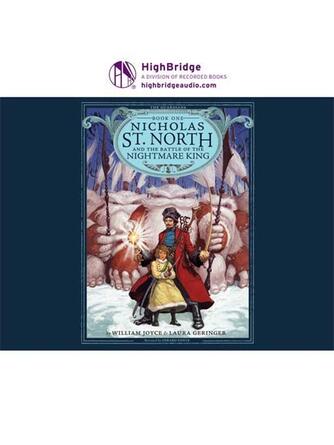 William Joyce: Nicholas St. North and the Battle of the Nightmare King : Guardians of Childhood Series, Book 1