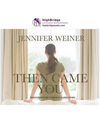 Jennifer Weiner: Then Came You