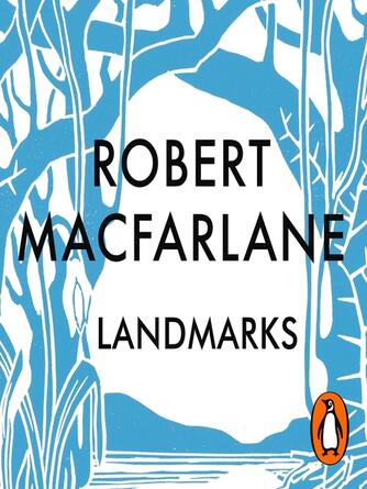 Robert Macfarlane: Landmarks