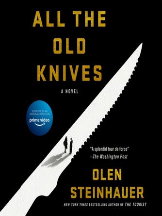 Olen Steinhauer: All the Old Knives : A Novel