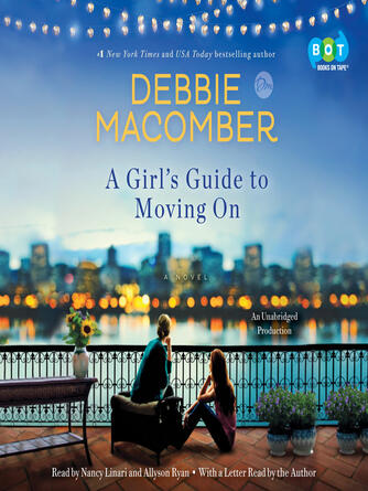 Debbie Macomber: A Girl's Guide to Moving On : A Novel