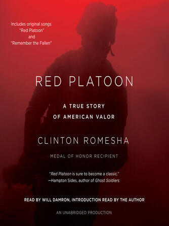 Clinton Romesha: Red Platoon : A True Story of American Valor