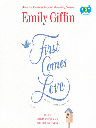Emily Giffin: First Comes Love : A Novel