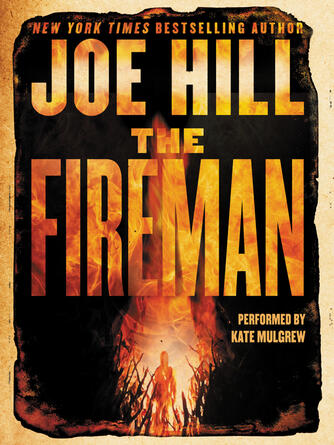 Joe Hill: The Fireman : A Novel