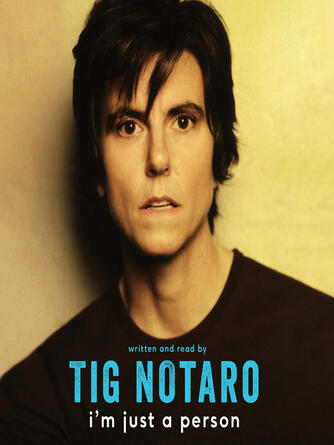 Tig Notaro: I'm Just a Person