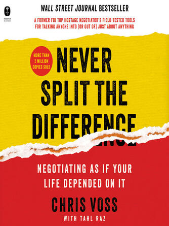 Chris Voss: Never Split the Difference : Negotiating as If Your Life Depended on It