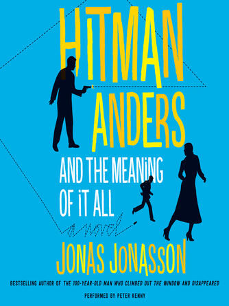 Jonas Jonasson: Hitman Anders and the Meaning of It All