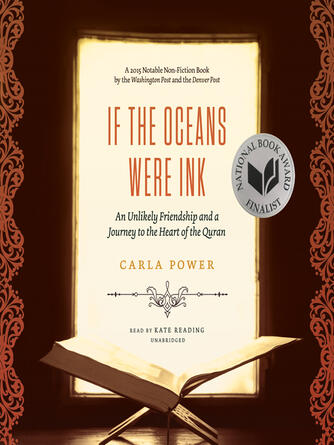 Carla Power: If the Oceans Were Ink : An Unlikely Friendship and a Journey to the Heart of the Quran