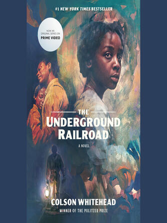 Colson Whitehead: The Underground Railroad : A Novel