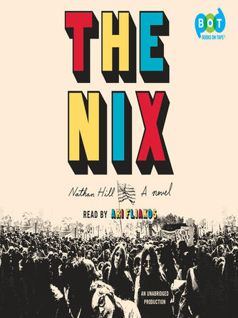 Nathan Hill: The Nix : A novel