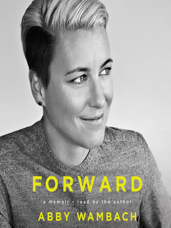 Abby Wambach: Forward : A Memoir