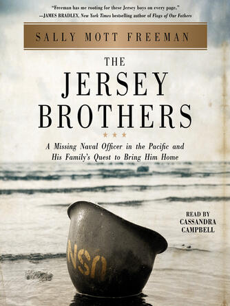 Sally Mott Freeman: The Jersey Brothers : A Missing Naval Officer in the Pacific and His Family's Quest to Bring Him Home