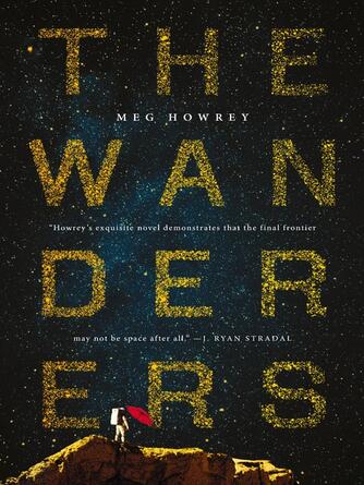 Meg Howrey: The Wanderers