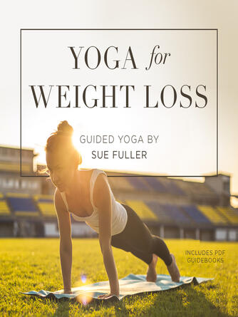 Sue Fuller: Yoga for Weight Loss