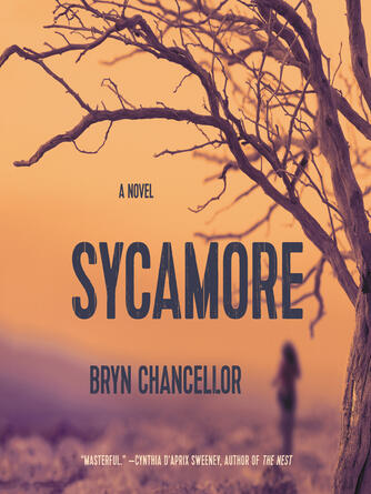 Bryn Chancellor: Sycamore : A Novel