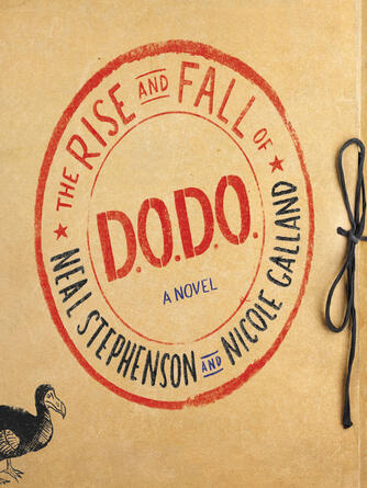 Neal Stephenson: The Rise and Fall of D.O.D.O. : A Novel