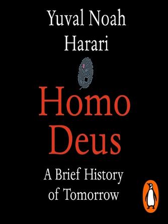 Yuval Noah Harari: Homo Deus : A Brief History of Tomorrow
