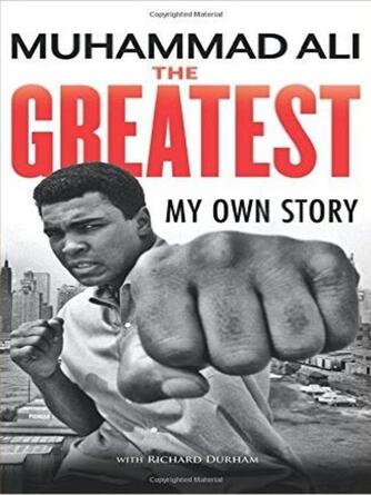 Muhammad Ali: The Greatest : My Own Story