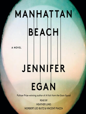 Jennifer Egan: Manhattan Beach : A Novel