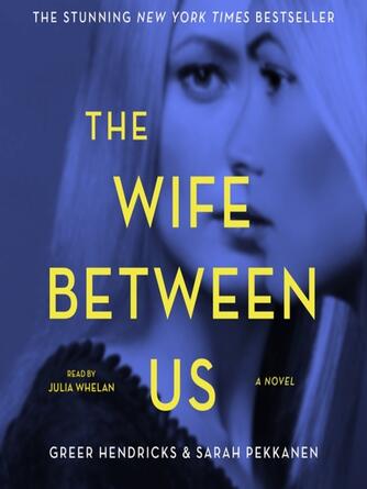Greer Hendricks: The Wife Between Us : A Novel