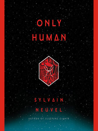 Sylvain Neuvel: Only Human