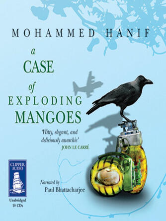 Mohammed Hanif: A Case of Exploding Mangoes