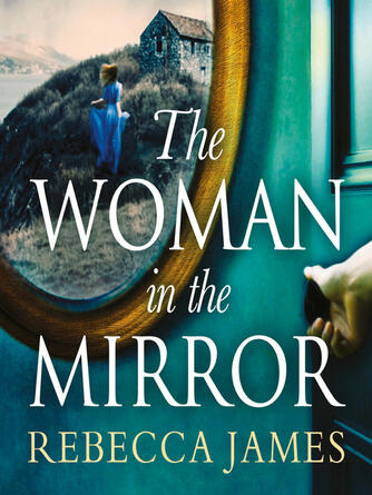 Rebecca James: The Woman In the Mirror