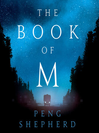 Peng Shepherd: The Book of M