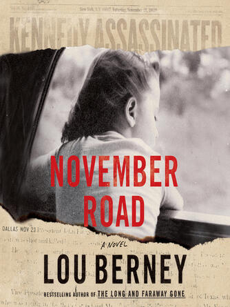 Lou Berney: November Road : A Novel