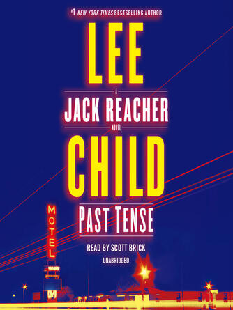 Lee Child: Past Tense : A Jack Reacher Novel