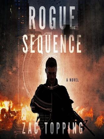 Zac Topping: Rogue Sequence : A Novel