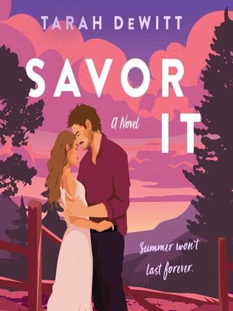 Tarah DeWitt: Savor It : A Novel