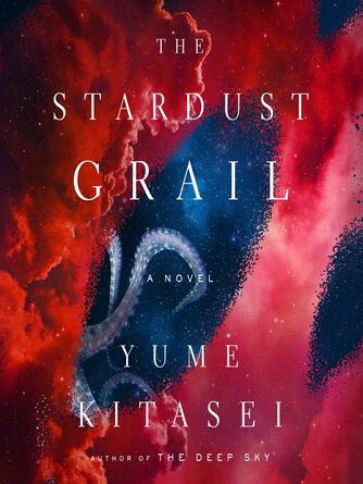 Yume Kitasei: The Stardust Grail : A Novel