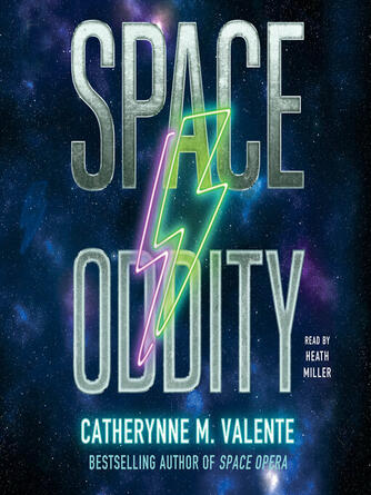 Catherynne M. Valente: Space Oddity