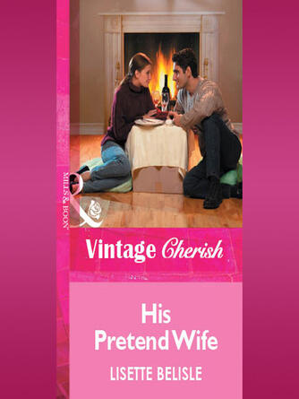 Lisette Belisle: His Pretend Wife