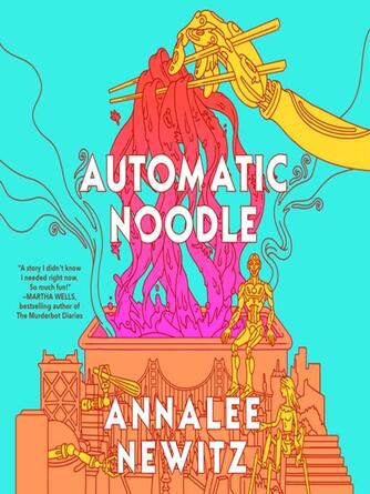 Annalee Newitz: Automatic Noodle