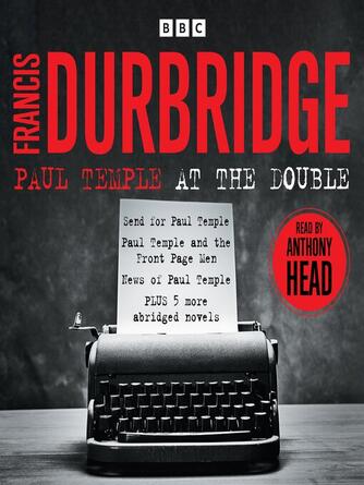 Francis Durbridge: Paul Temple at the Double : Eight abridged novels