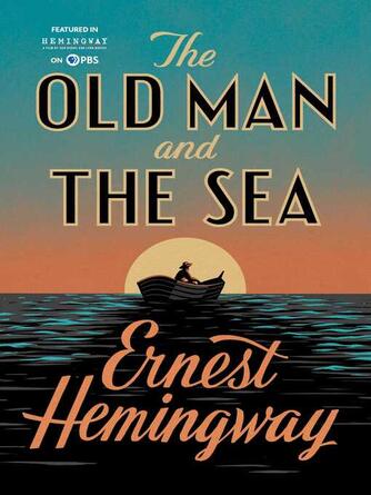 Ernest Hemingway: The Old Man and the Sea