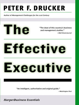 Peter F. Drucker: The Effective Executive