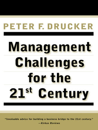 Peter F. Drucker: Management Challenges for the 21st Century