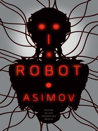 Isaac Asimov: I, Robot