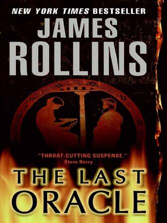 James Rollins: The Last Oracle : A Sigma Force Novel