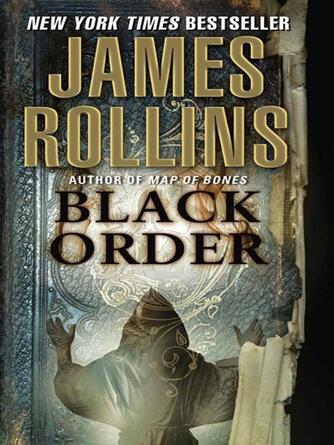 James Rollins: Black Order : A Sigma Force Novel